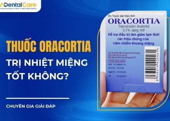 Thuốc Bôi Nhiệt Miệng Oracortia Có Hiệu Quả Tốt Không?