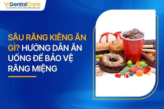 Sâu Răng Kiêng Ăn Gì? Hướng Dẫn Ăn Uống Để Bảo Vệ Răng Miệng