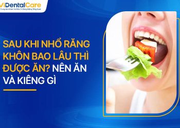 Sau Khi Nhổ Răng Khôn Bao Lâu Thì Được Ăn? Nên Ăn Và Kiêng Gì